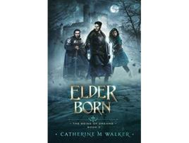 Livro Elder Born The Being Of Dreams de Catherine M Walker (Inglês)