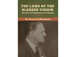 Livro Land of the Blessed Virgin de W Somerset Maugham (Inglês - Capa Dura)