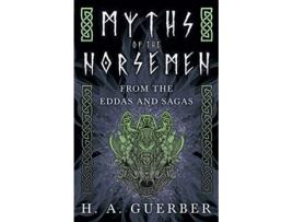 Livro Myths of the Norsemen From the Eddas and Sagas de H A Guerber (Inglês)