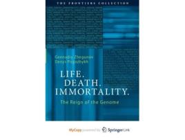 Livro Life Death Immortality de Zhegunov Gennadiy ZhegunovPogozhykh Denys Pogozhykh (Inglês)