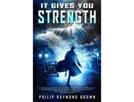 Livro It Gives You Strength de Philip Raymond Brown (Inglês)