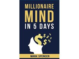 Livro Millionaire Mind In 5 Days de Mark Spencer (Inglês)