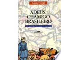 Livro ADEUS, CHAMIGO BRASILEIRO de TORAL, ANDRE (Português do Brasil)