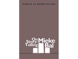 Livro On StoryTelling Essays in Narratology Foundations and Facets Foundations Facets de Mieke Bal (Inglês)