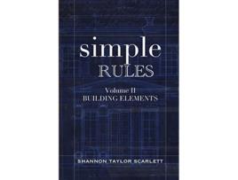 Livro Simple Rules Volume II Building Elements Simple Rules for Architects Builders de Shannon Scarlett (Inglês)