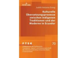 Livro Kulturelle Übersetzungsprozesse zwischen indigenen Traditionen und der Moderne in Ecuador de Eiring (Alemão - Capa Dura)