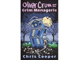 Livro Oliver Crum and the Grim Menagerie de Chris Cooper (Inglês)