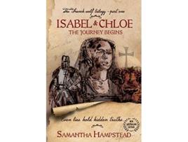 Livro Isabel and Chloe The Journey Begins Part One The French Wolf Trilogy de Hampstead Samantha (Inglês)