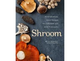 Livro Shroom de Becky Selengut (Inglês)