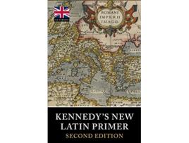 Livro Kennedys New Latin Primer Tiger Xenophon de Benjamin Hall Kennedy (Inglês)