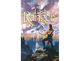 Livro The Last Ranger Ranger of the Titan Wilds Book 1 de J D L Rosell (Inglês)