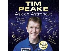 Livro Ask an Astronaut de Tim Peake (Inglês)