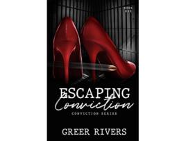 Livro Escaping Conviction A Second Chance Romantic Suspense Conviction Series Book One de Greer Rivers (Inglês)