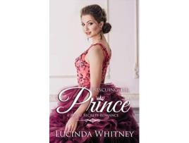 Livro Rescuing The Prince Clean Contemporary Royal Romance Royal Secrets de Lucinda Whitney (Inglês)