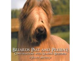 Livro Briards Past and Present Conversations with Leading Breeders de Ellen Myers (Inglês)