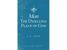 Livro ManThe Dwelling Place of God de A W Tozer (Inglês)