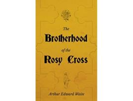 Livro Brotherhood of the Rosy Cross A History of the Rosicrucians de Arthur Edward Waite (Inglês)