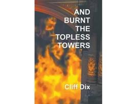 Livro And Burnt The Topless Towers de Cliff Dix (Inglês)