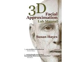 Livro 3D Facial Approximation Lab Manual de Susan Hayes (Inglês)