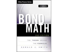 Livro Bond Math Website The Theory Behind the Formulas Wiley Finance de Donald J Smith (Inglês)