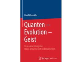 Livro Quanten – Evolution – Geist Eine Abhandlung über Natur Wissenschaft und Wirklichkeit German Edition de Dirk Eidemüller (Alemão)