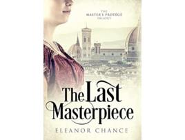 Livro The Last Masterpiece The Masters Protégé Trilogy de Eleanor Chance (Inglês)