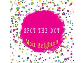 Livro Spot The Dot de Matt Beighton (Inglês)