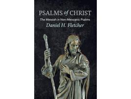 Livro Psalms of Christ de Daniel H Fletcher (Inglês)
