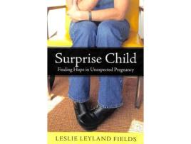 Livro Surprise Child de Leslie Leyland Fields (Inglês)