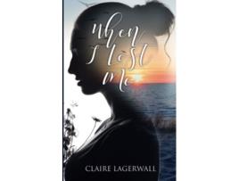 Livro When I Lost Me de Claire Lagerwall (Inglês)