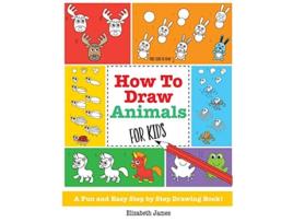 Livro How To Draw Animals for Kids de Elizabeth James (Inglês)