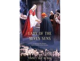 Livro Lady of the Seven Suns A Novel of the Woman Saint Francis Called Brother de Tinney Sue Heath (Inglês)