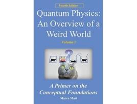 Livro Quantum Physics an overview of a weird world A primer on the conceptual foundations of quantum physics for all de Dr Marco Masi PhD (Inglês)