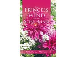 Livro The Princess of the Wind and the Son of Man de Narayanan Mohan (Inglês)