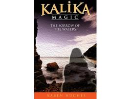 Livro The Sorrow of the Waters Kalika Magic de Karen Hughes (Inglês)