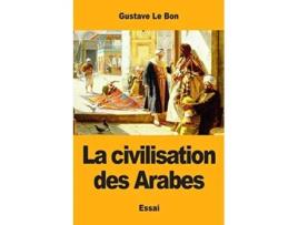 Livro La civilisation des Arabes French Edition de Gustave Le Bon (Francês)