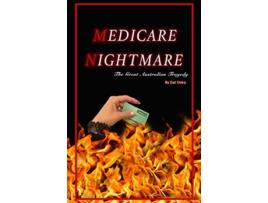 Livro Medicare Nightmare The Great Australian Tragedy de Dal Ouba (Inglês)