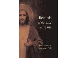 Livro Records of the Life of Jesus de Henry Burton Sharman (Inglês)