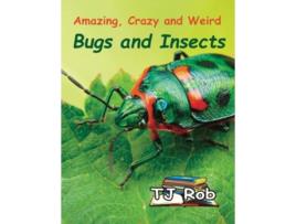 Livro Amazing Crazy and Weird Bugs and Insects Age 5 8 Amazing Animal Facts de Tj Rob (Inglês)