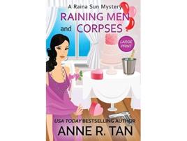 Livro Raining Men and Corpses A Raina Sun Mystery Large Print Edition A Chinese Cozy Mystery 1 de Anne R Tan (Inglês)