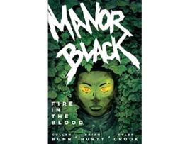 Livro Manor Black Volume 2 Fire In The Blood de Cullen Bunn e Brian Hurtt (Inglês)