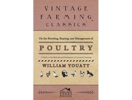 Livro On the Breeding Rearing and Management of Poultry A Guide to the Methods and Equipment of Livestock Farming de William Youatt (Inglês)