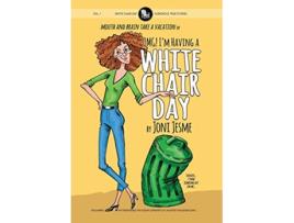 Livro OMG Im Having a White Chair Day or Mouth and Brain Take a Vacation 1 de Joni Jesme (Inglês - Capa Dura)