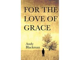 Livro For the Love of Grace de Andy Blackman (Inglês)