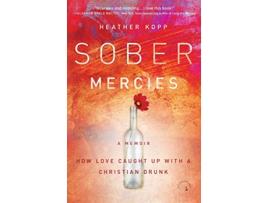 Livro Sober Mercies de Heather Harpham Kopp (Inglês)
