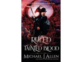 Livro Ruled by Tainted Blood An Urban Fantasy Action Adventure 2 Blood Phoenix Chronicles de Michael J Allen (Inglês)