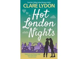 Livro Hot London Nights London Romance Series de Clare Lydon (Inglês)