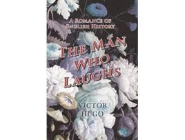 Livro The Man Who Laughs A Romance of English History de Victor Hugo (Inglês)