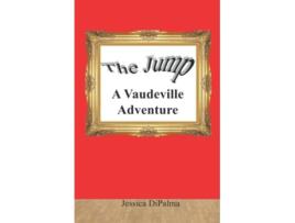 Livro The Jump A Vaudeville Adventure de Jessica DiPalma (Inglês)