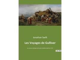 Livro Les Voyages de Gulliver un roman satirique écrit par Jonathan Swift en 1721 French Edition de Jonathan Swift (Francês)